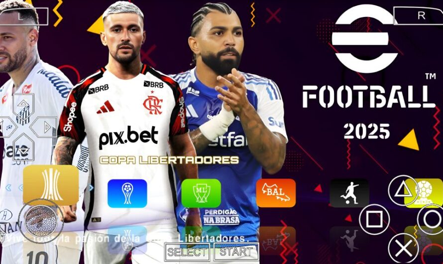 EFOOTBALL PES 2025 PPSSPP SUL-AMERICANO BRASILEIRÃO COPA LIBERTADORES ELENCOS FACES ATUALIZADOS