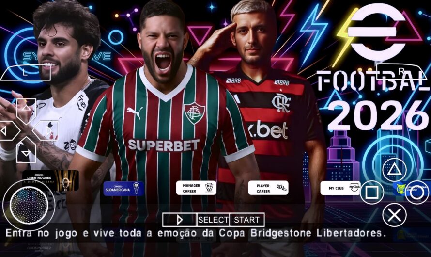 EFOOTBALL PES 2026 PPSSPP SULAMERICANO BRASILEIRÃO NOVAS FACES REALISTAS ELENCOS ATUALIZADOS + KITS 25/26
