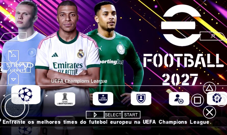 EFOOTBALL PES 2027 PPSSPP PATCH BRASILEIRÃO e EUROPEUS FACES ELENCOS TIMES ATUALIZADOS + KITS 26/27