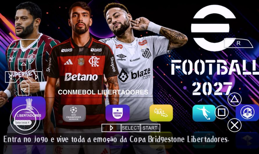 EFOOTBALL PES 2027 PPSSPP A B C e D BRASILEIRÃO NOVAS FACES 4K ELENCOS ATUALIZADOS PATCH C/ 61 ESTÁDIOS