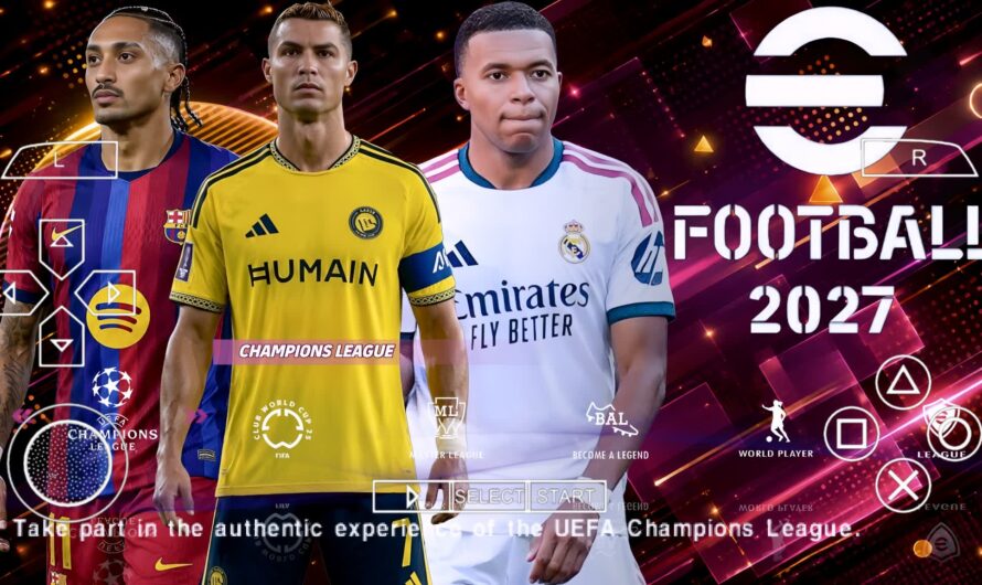 EFOOTBALL PES 2027 PPSSPP EUROPEUS NOVAS FACES 4K ELENCOS ATUALIZADOS + KITS 26/27